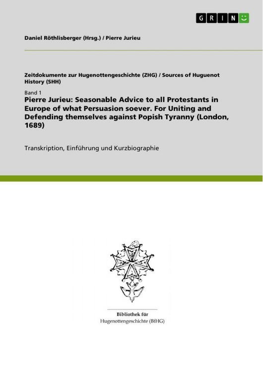 Produktbild: Pierre Jurieu: Seasonable Advice to all Protestants in Europe of what Persuasion soever. For Uniting and Defending themselves against Popish Tyranny (
