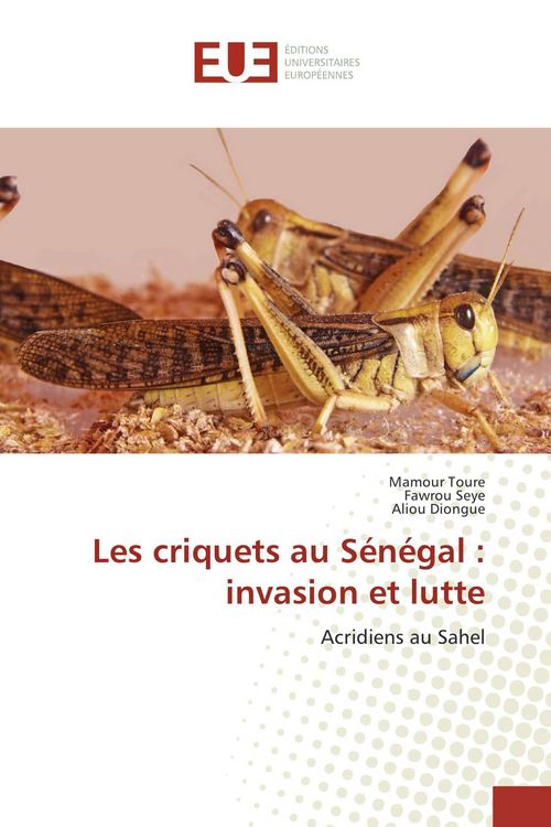Produktbild: Les criquets au S&eacute;n&eacute;gal : invasion et lutte