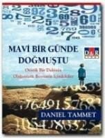 Produktbild: Mavi Bir G&uuml;nde Dogmustu; Otistik Bir Dahinin Olagan&uuml;st&uuml; Beyninin Icindekiler