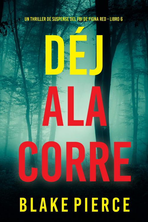 Produktbild: D&eacute;jala correr (Un thriller de suspense del FBI de Fiona Red - Libro 6)