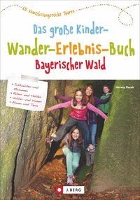 Produktbild: Das gro&szlig;e Kinder-Wander-Erlebnis-Buch Bayerischer Wald