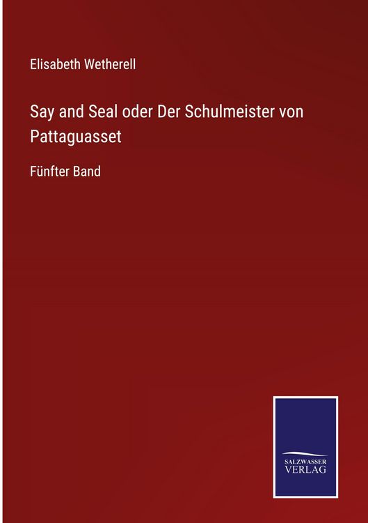 Produktbild: Say and Seal oder Der Schulmeister von Pattaguasset