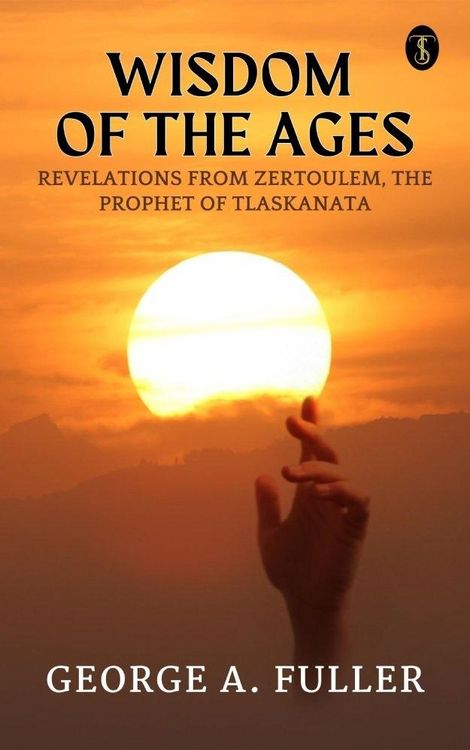 Produktbild: Wisdom of The Ages Revelations From Zertoulem The Prophet of Tlaskanata