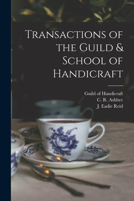 Produktbild: Transactions of the Guild & School of Handicraft