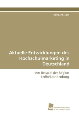 Produktbild: J&auml;ger, R: Aktuelle Entwicklungen des Hochschulmarketing in D