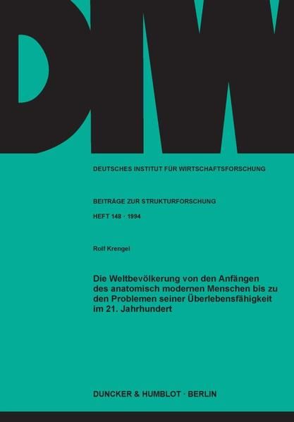 Produktbild: Die Weltbev&ouml;lkerung von den Anf&auml;ngen des anatomisch modernen Menschen bis zu den Problemen seiner &Uuml;berlebensf&auml;higkeit im 21. Jahrhundert.