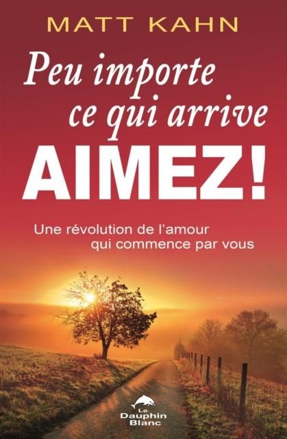 Produktbild: Peu importe ce qui arrive, aimez !