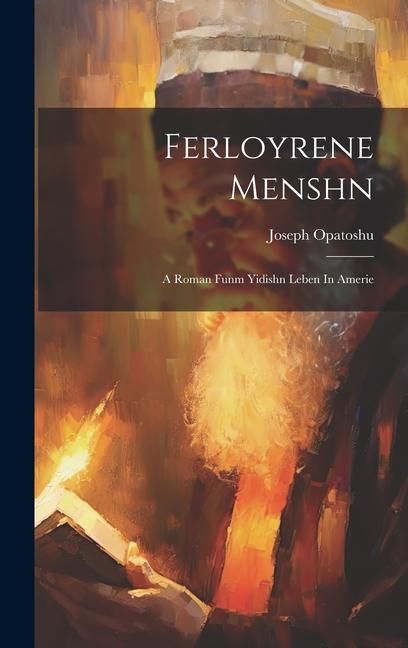 Produktbild: Ferloyrene Menshn: A Roman Funm Yidishn Leben In Amerie