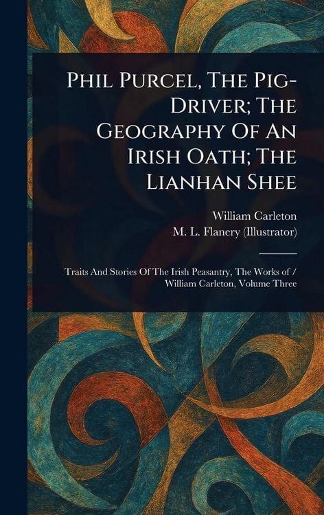 Produktbild: Phil Purcel, The Pig-Driver; The Geography Of An Irish Oath; The Lianhan Shee
