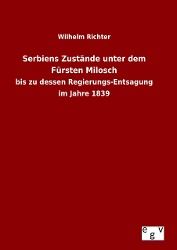 Produktbild: Serbiens Zust&auml;nde unter dem F&uuml;rsten Milosch