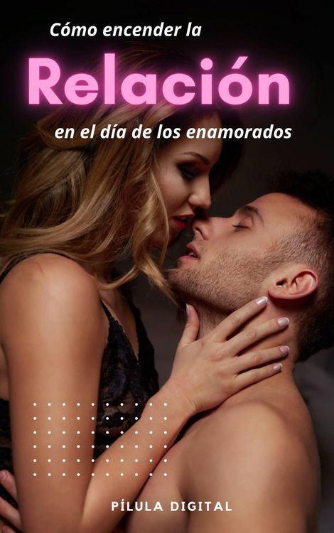Produktbild: C&oacute;mo encender la relaci&oacute;n en el d&iacute;a de los enamorados