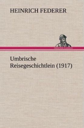 Produktbild: Umbrische Reisegeschichtlein (1917)