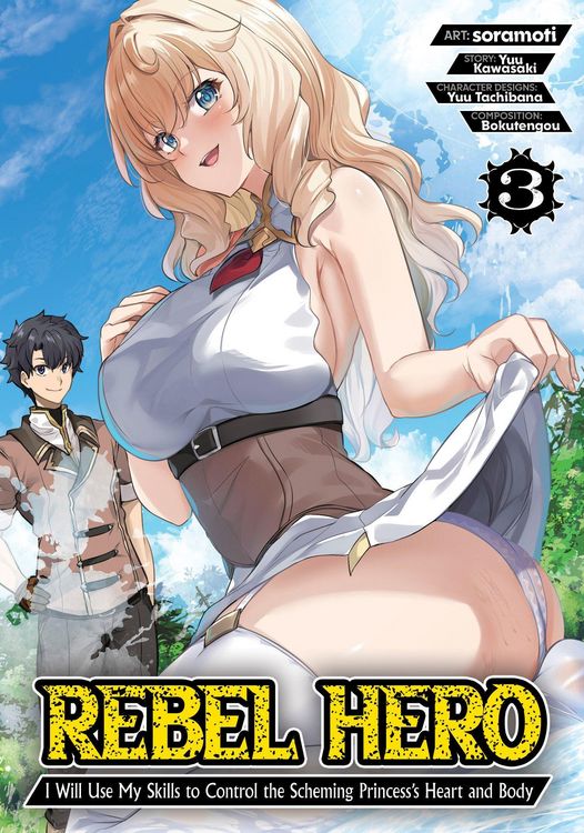 Produktbild: Rebel Hero: I Will Use My Skills to Control the Scheming Princess's Heart and Body (Manga) Vol. 3