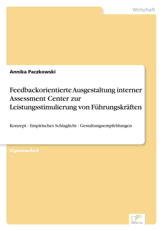 Produktbild: Feedbackorientierte Ausgestaltung interner Assessment Center zur Leistungsstimulierung von F&uuml;hrungskr&auml;ften