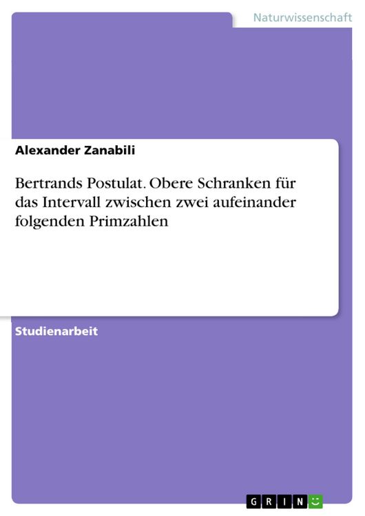 Produktbild: Bertrands Postulat. Obere Schranken f&uuml;r das Intervall zwischen zwei aufeinander folgenden Primzahlen
