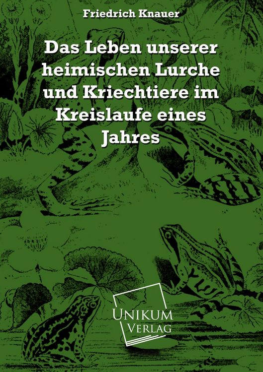 Produktbild: Knauer, F: Leben unserer heimischen Lurche und Kriechtiere i