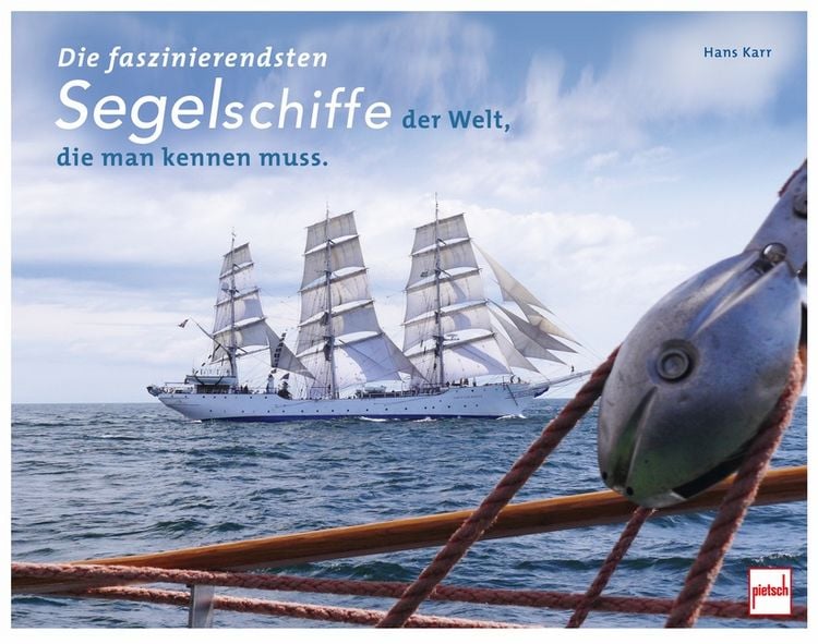 Produktbild: Die faszinierendsten Segelschiffe der Welt, die man kennen muss