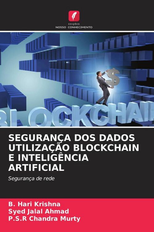 Produktbild: Seguran&ccedil;a Dos Dados Utiliza&ccedil;&atilde;o Blockchain E Intelig&ecirc;ncia Artificial