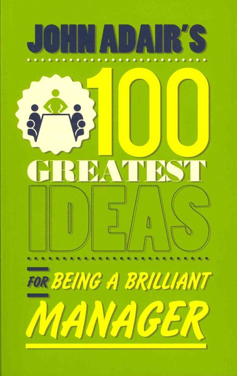 Produktbild: John Adair's 100 Greatest Ideas for Being a Brilliant Manager