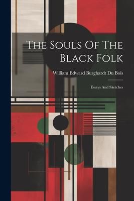 Produktbild: The Souls Of The Black Folk: Essays And Sketches