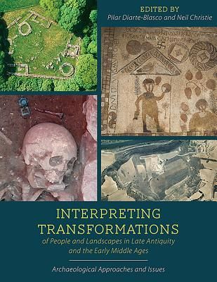Produktbild: Interpreting Transformations of People and Landscapes in Late Antiquity and the Early Middle Ages