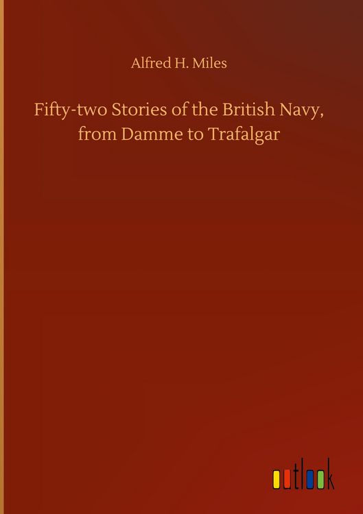 Produktbild: Fifty-two Stories of the British Navy, from Damme to Trafalgar
