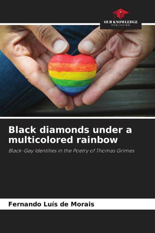 Produktbild: Morais, F: Black diamonds under a multicolored rainbow
