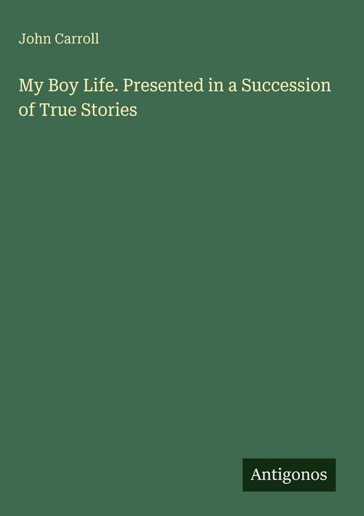 Produktbild: My Boy Life. Presented in a Succession of True Stories