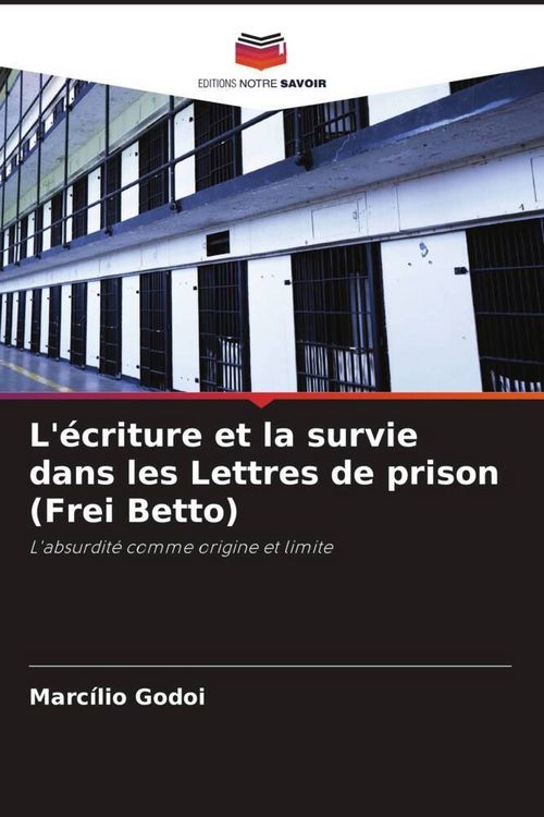 Produktbild: L'&eacute;criture et la survie dans les Lettres de prison (Frei Betto)