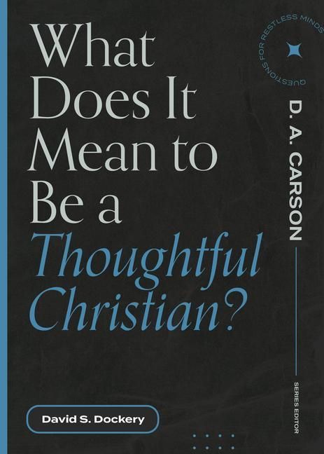 Produktbild: What Does It Mean to Be a Thoughtful Christian?