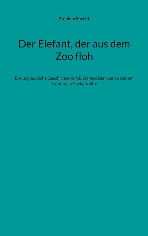 Produktbild: Der Elefant, der aus dem Zoo floh