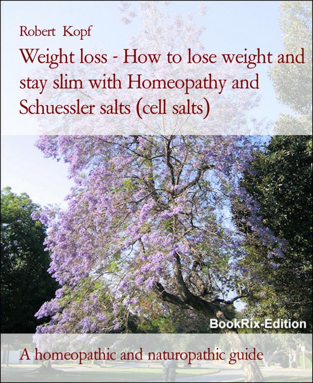 Produktbild: Weight loss - How to lose weight and stay slim with Homeopathy and Schuessler salts (cell salts)