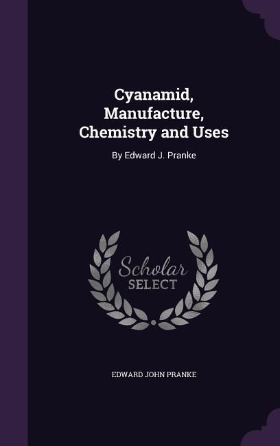 Produktbild: Cyanamid, Manufacture, Chemistry and Uses