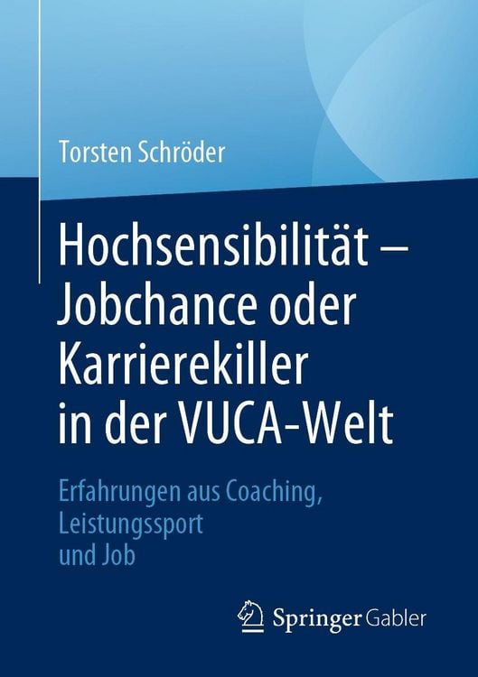 Produktbild: Hochsensibilit&auml;t - Jobchance oder Karrierekiller in der VUCA-Welt