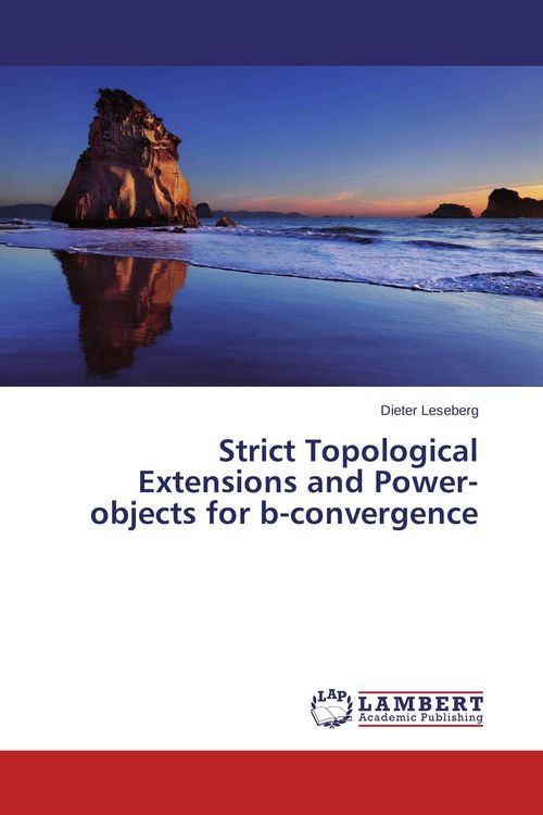 Produktbild: Strict Topological Extensions and Power-objects for b-convergence