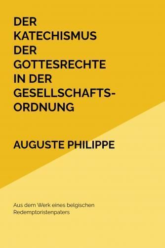 Produktbild: Der Katechismus der Gottesrechte in der Gesellschaftsordnung