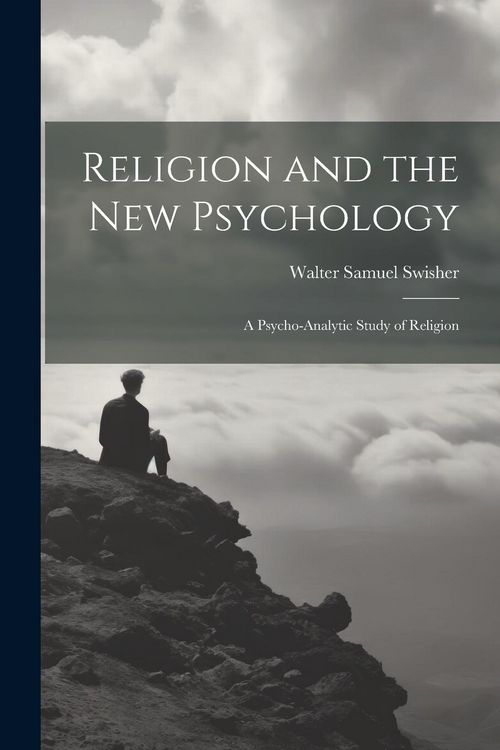Produktbild: Religion and the New Psychology: A Psycho-analytic Study of Religion