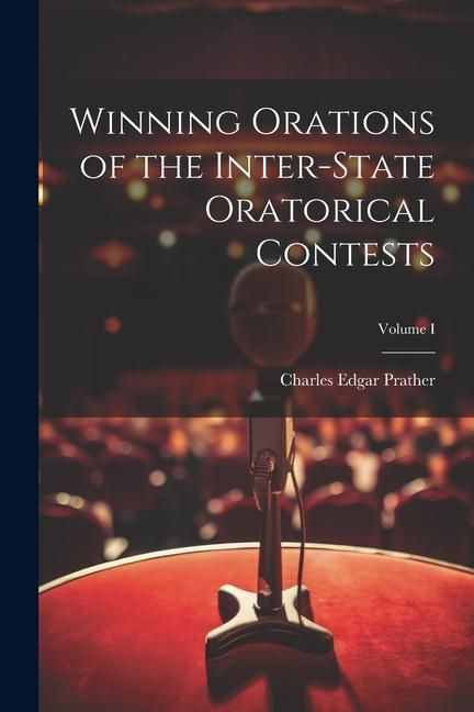 Produktbild: Winning Orations of the Inter-State Oratorical Contests; Volume I