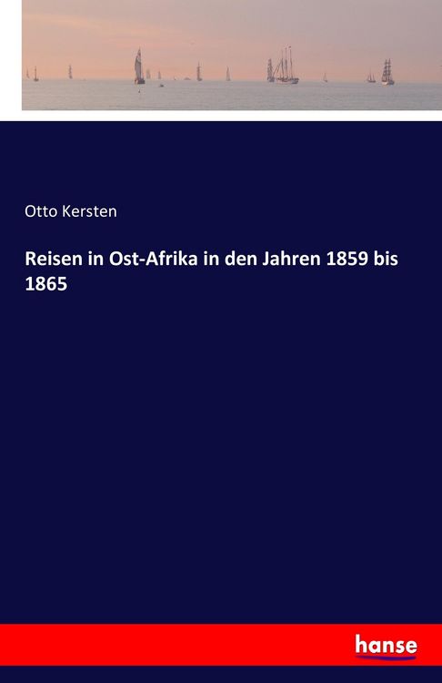 Produktbild: Reisen in Ost-Afrika in den Jahren 1859 bis 1865