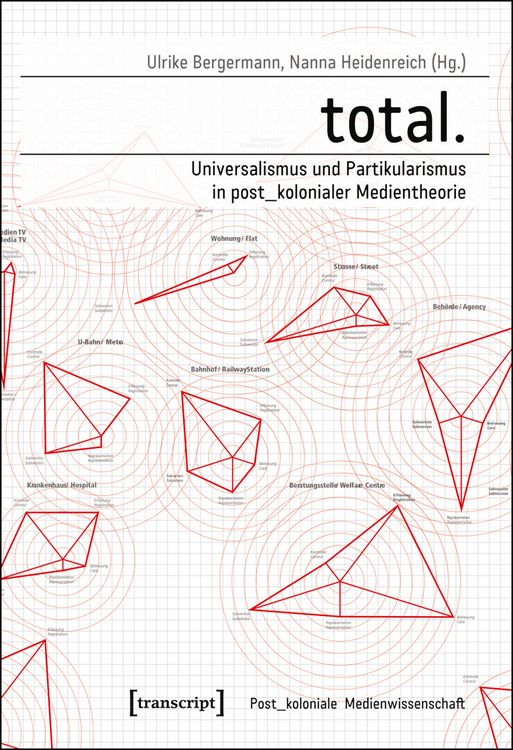 Produktbild: Total. &ndash; Universalismus und Partikularismus in post_kolonialer Medientheorie