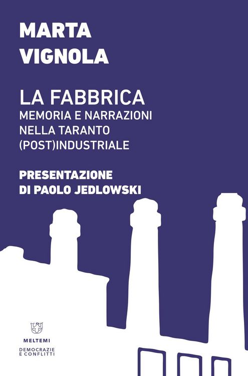 Produktbild: La fabbrica. Memoria e narrazioni nella Taranto (post)industriale
