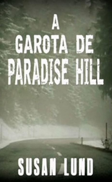 Produktbild: A garota de Paradise Hill (A trilogia MCCLINTOCK-CARTER crime thriller - Livro 1, #1)