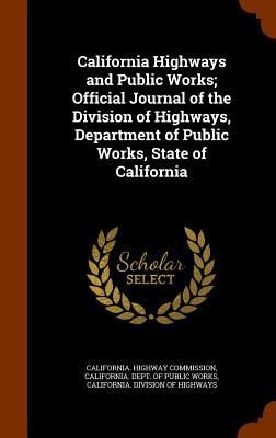 Produktbild: California Highways and Public Works; Official Journal of the Division of Highways, Department of Public Works, State of California