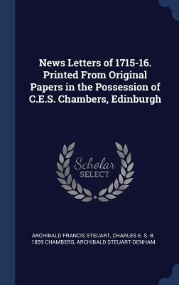 Produktbild: News Letters of 1715-16. Printed From Original Papers in the Possession of C.E.S. Chambers, Edinburgh