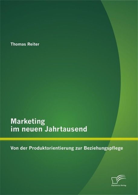 Produktbild: Marketing im neuen Jahrtausend: Von der Produktorientierung zur Beziehungspflege