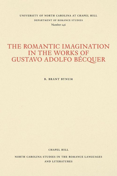 Produktbild: The Romantic Imagination in the Works of Gustavo Adolfo B&eacute;cquer