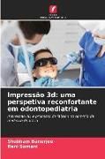 Produktbild: Impress&atilde;o 3d: uma perspetiva reconfortante em odontopediatria