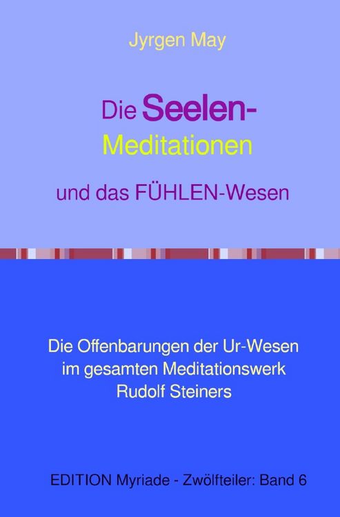 Produktbild: Die SEELEN-Meditationen und das F&Uuml;HLEN-Wesen