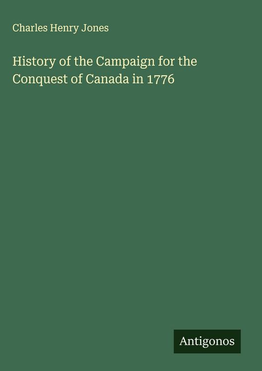 Produktbild: History of the Campaign for the Conquest of Canada in 1776