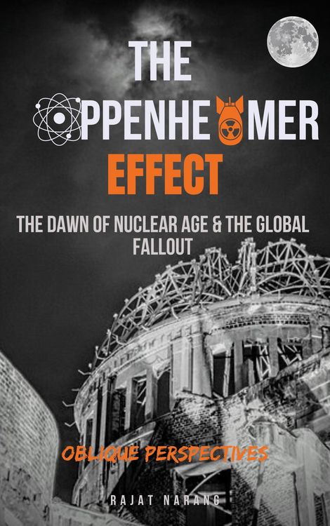 Produktbild: The Oppenheimer Effect - The Dawn of Nuclear Age & the Global Fallout - Oblique Perspectives